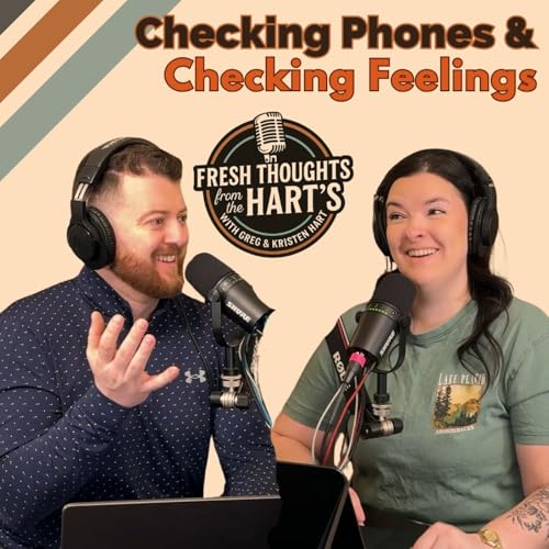 Ep. 64- FTFTH's- Checking Phones & Checking Feelings