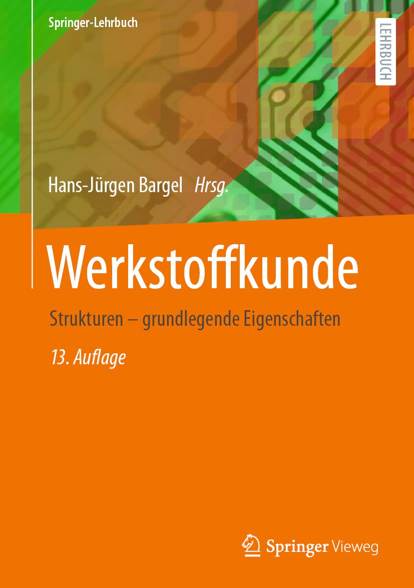 Werkstoffkunde: Strukturen - grundlegende Eigenschaften (Springer-Lehrbuch)
