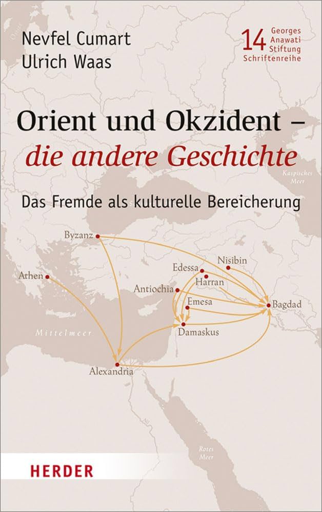 Orient und Okzident - die andere Geschichte. Das Fremde als