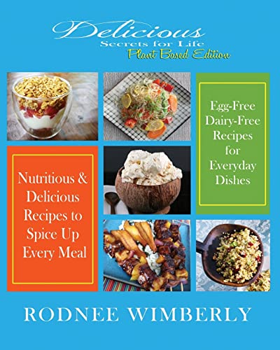 Delicious Secrets for Life: Plant Based Edition