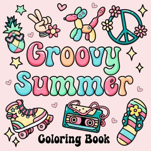Groovy Summer Coloring Book: Bold and Easy Designs for Adults, Teens, and Kids. Simple, Cute Illustrations with Thick Lines (Bold & Easy)