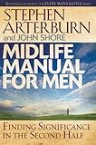 Midlife Manual for Men: Finding Significance in the Second Half (Life Transitions)