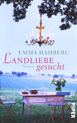 Landliebe gesucht: Roman (Piper Taschenbuch, Band 27454)