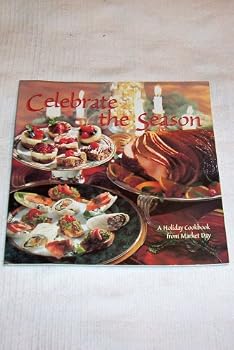 Paperback Celebrate the Season -- A Holiday Cookbook Book