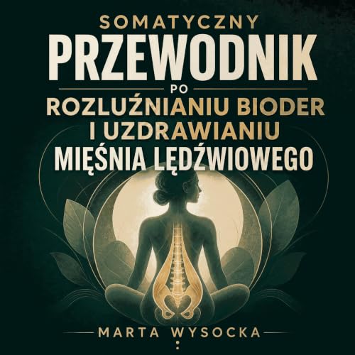 『Somatyczny przewodnik po rozluźnianiu bioder i uzdrawianiu mięśnia lędźwiowego』のカバーアート