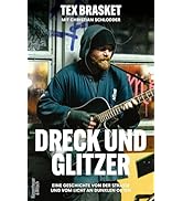 Dreck und Glitzer: Eine Geschichte von der Straße und vom Licht an dunklen Orten