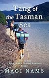 Tang of the Tasman Sea: The captivating finale of a family's once-in-a-lifetime travel adventure...
