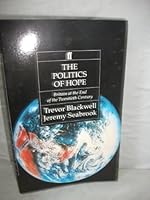 The Politics of Hope: Britain at the End of the Twentieth Century 0571152201 Book Cover