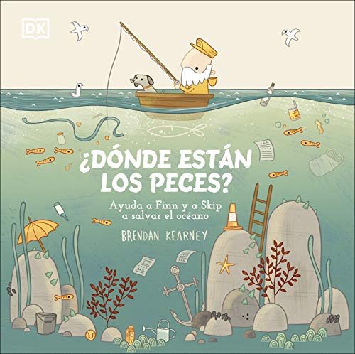 ¿Dónde están los peces?: Ayuda a Finn y a Skip a salvar el océano (DK Infantil)