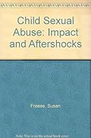 Child Sexual Abuse: Impact and Aftershocks 0962247804 Book Cover