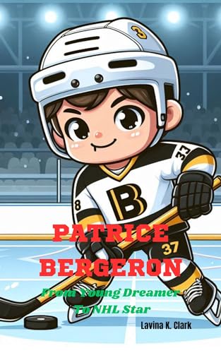 Patrice Bergeron : From Young Dreamer To NHL Star