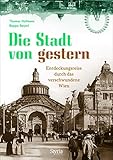 alte fotos kopieren  Die Stadt von gestern: Entdeckungsreise durch das verschwundene Wien