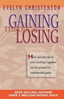 Gaining Through Losing by Evelyn Carol Christenson (September 07,2009)