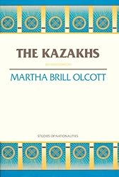 The Kazakhs: Second Edition (Hoover Institution Press Publication)