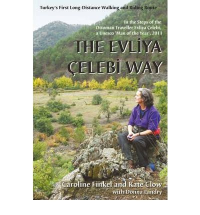 Türkiye'nin Ilk Uzun Mesafeli Yürüyüs ve Atli Gezi Yolu Osmanli Seyyahi Evliya Celebi'nin Izinde Evliya Celebi Yolu UNESCO 2011 Evliya Celebi Yili