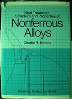 Heat Treatment: Structure and Properties of Nonferrous Alloys 0871701383 Book Cover