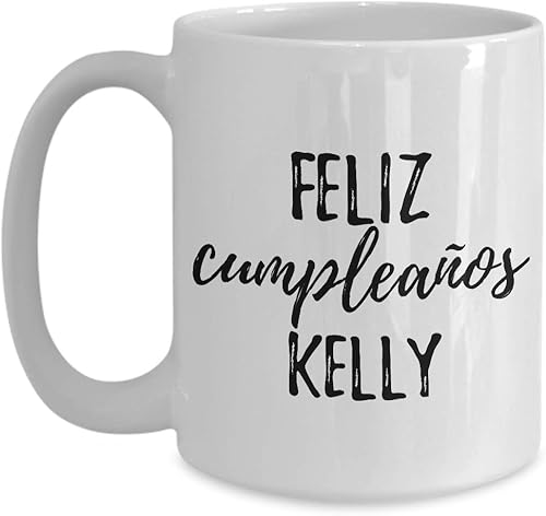 Feliz Cumpleanos Kelly Taza española de feliz cumpleaños personalizado nombre regalo taza de café té grande 15 onzas