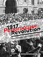 1917. Revolution: Russland Und Die Folgen 3954982749 Book Cover