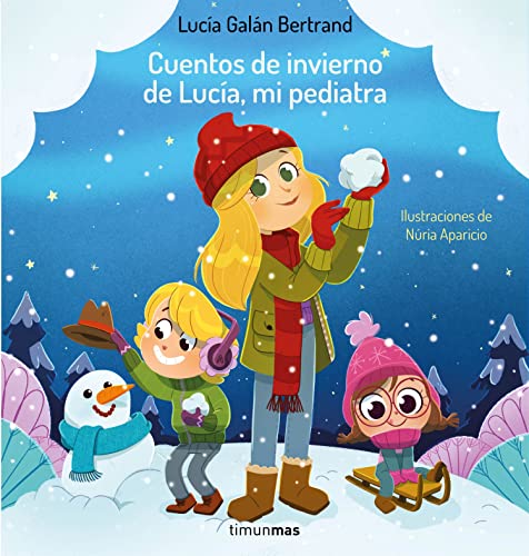 Cuentos de invierno de Lucía, mi pediatra (Cuentos infantiles de Lucía, mi pediatra)