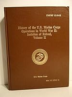 History of U.S. Marine Corps Operations in World War II. Vol. II. Isolation of Rabaul. FMFRP 12-34-II. B0756SJPWN Book Cover