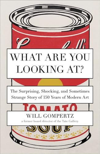 What Are You Looking At?: The Surprising, Shocking, and Sometimes Strange Story of 150 Years of...
