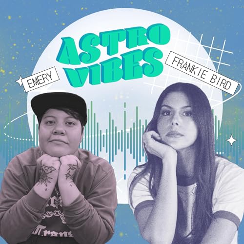 Episode 47: Astro of Creativity with Special Guest Frankie Bird