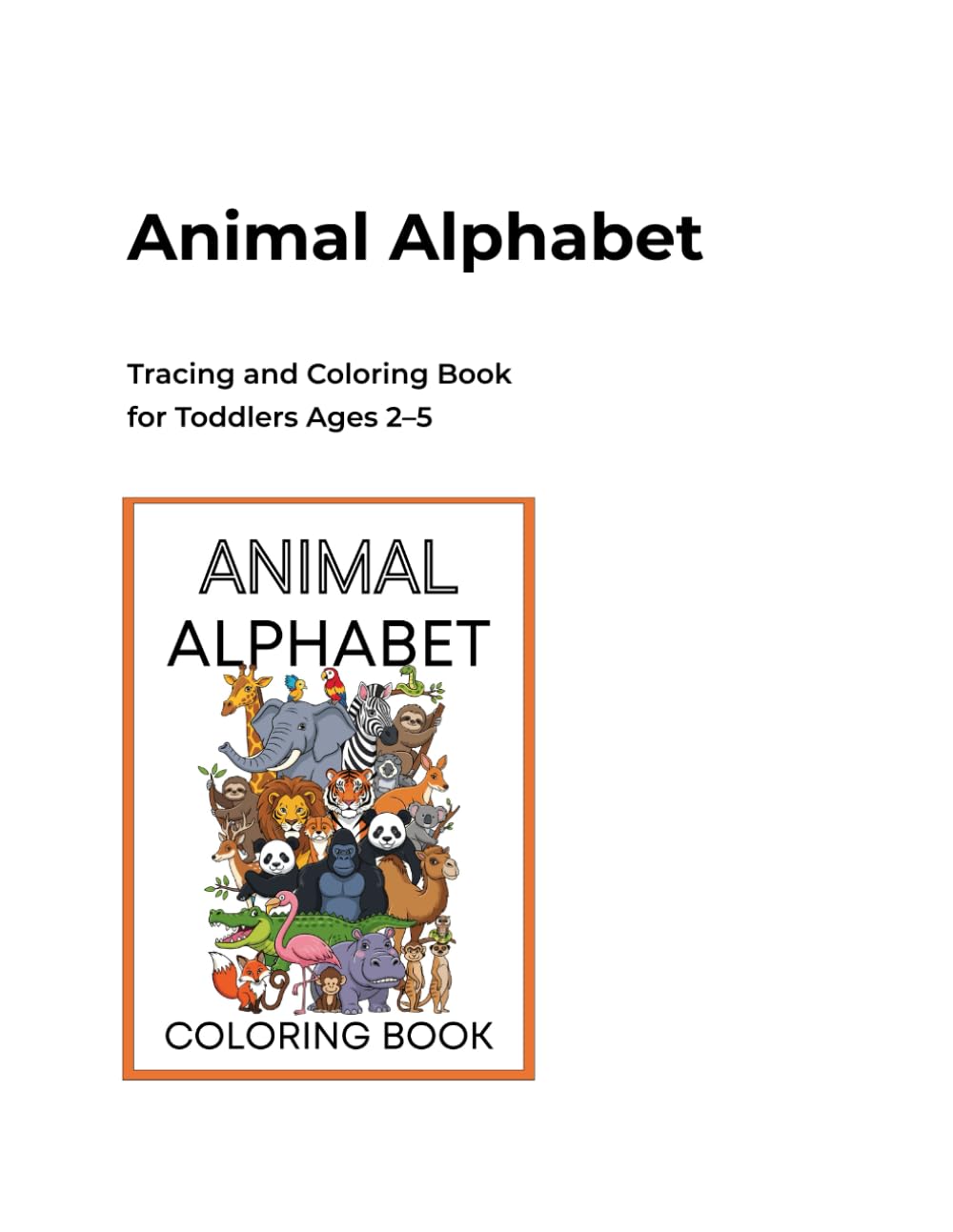 Animal Alphabet Tracing and Coloring Book: Learn ABCs with Cute Animals | Letter Tracing and Coloring for Toddlers and Preschoolers Ages 2–5