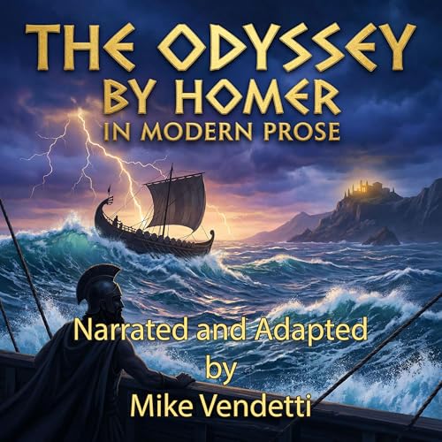 The Odyssey by Homer in Modern Prose Audiobook By Mike Vendetti - adaptator cover art