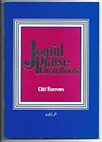 Joyful Praise Choir Book #2 by Barrows, Cliff by Barrows, Cliff by Barrows, Cliff B000AVQT36 Book Cover