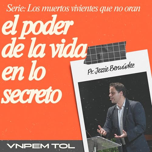 2º Servicio dominical | El poder de la vida en lo secreto | Pr. Jessie Bermúdez | VNPEM Toluca