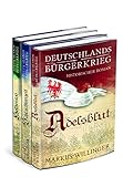  Deutschlands Bürgerkrieg Gesamtausgabe (Band 1 bis 3) Historische Romane