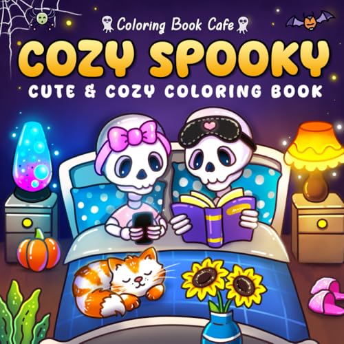 Cozy Spooky: Cute &amp; Cozy Halloween Coloring Book for Adults &amp; Teens, Fun &amp; Festive Spooky Scenes with Pumpkins, Witches, Ghosts &amp; Cozy Autumn Charm