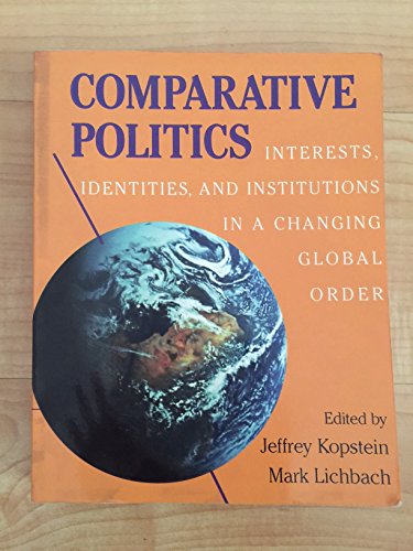 Comparative Politics: Interests, Identities, and Institutions in a Changing Global Order