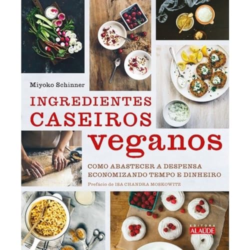 Ingredientes Caseiros Veganos: Como Abastecer a Despensa Economiz...