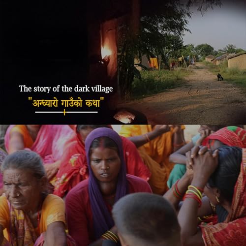 The story of the dark village (अन्ध्यारो गाउँको कथा)