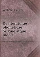 De literaturae phoneticae origine atque indole 5519217920 Book Cover