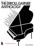 The Erroll Garner Anthology: The First Anthology of Erroll Garner's Compositions
