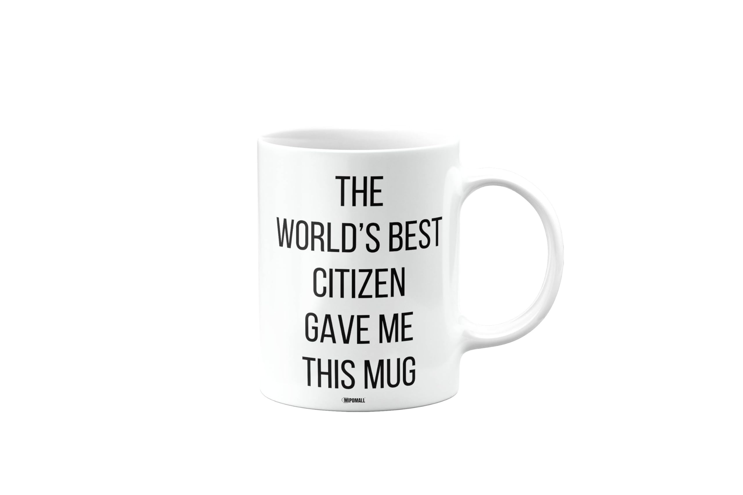 MIPOMALL The World's Best Citizen Gave Me This Mug, Funny Birthday Gifts for Men or Women, Secret Santa, Presents for Christmas, mm-CA_207_41