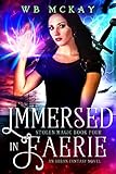 Immersed in Faerie (Stolen Magic Book 4)