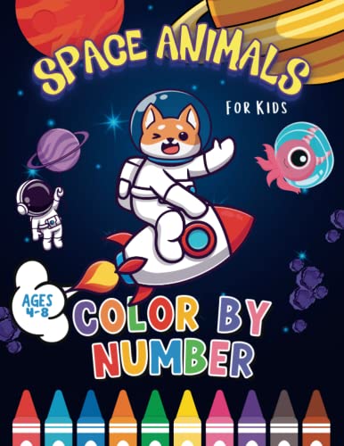 Space Animals Color By Number: Space Coloring Book for Kids Ages 4-8