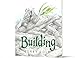 Building: A Simple Animal Story About Building a Home for Children (Ages 4–8)