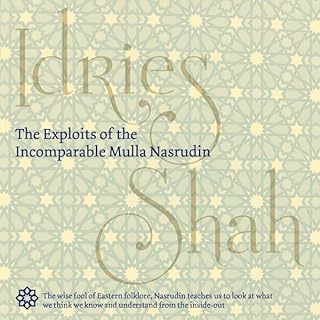 The Exploits of the Incomparable Mulla Nasrudin Audiobook By Idries Shah cover art