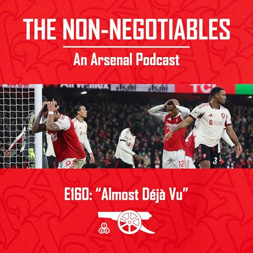 E160 &ldquo;Almost D&eacute;j&agrave; Vu: Arsenal & Liverpool Re-Run a Boring Script &mdash; This Time, Szoboszlai Misses&rdquo;
