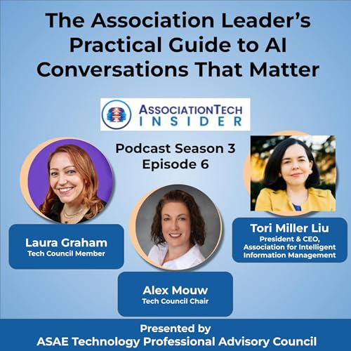 S3E6: The Association Leader&rsquo;s Practical Guide to AI Conversations That Matter