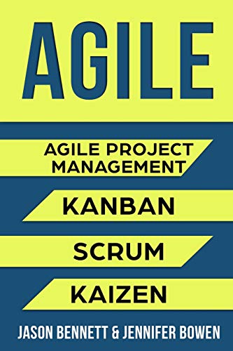 Agile: Agile Project Management, Kanban, Scrum, Kaizen