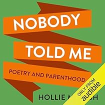 Nobody Told Me By Hollie Mcnish Audiobook Audible Com