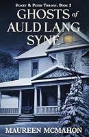 Ghosts of Auld Lang Syne: A Modern Gothic Paranormal Mystery (Stacey & Peter Trilogy) B0HF5HQ3FR Book Cover