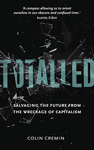 Totalled: Salvaging the Future from the Wreckage of Capitalism (English Edition)
