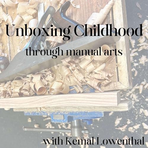 Couverture de Unboxing Childhood - through the manual arts