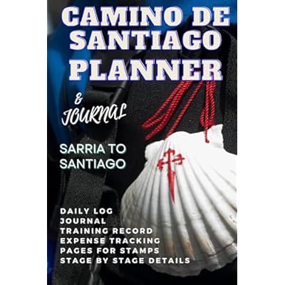 The Camino Frances: Sarria to Santiago de Compostela Planner & Journal. Track your training, expenses and journal your memories